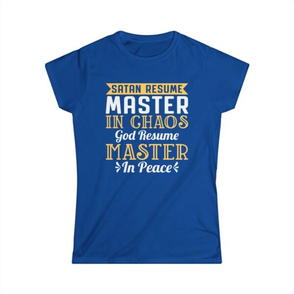 Women funny religious t-shirt, Satan resume master in chaos Gods resume master in peace,Women gift for Christians, - Image 4
