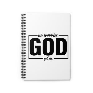 No Worries God Got Me Spiral Notebook - Ruled Line