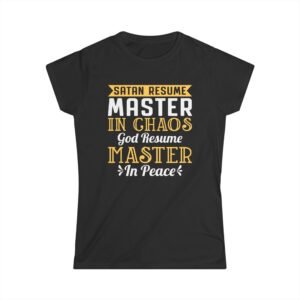 Women funny religious t-shirt, Satan resume master in chaos Gods resume master in peace,Women gift for Christians,