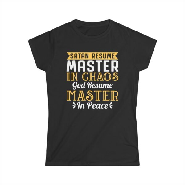 Women funny religious t-shirt, Satan resume master in chaos Gods resume master in peace,Women gift for Christians,