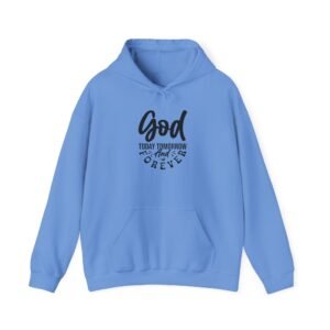 God today tomorrow and forever christian men hoodie