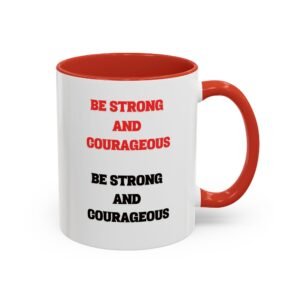 Be strong Coffee Mug, 11oz, Be Courageous cup, Gifts, Baptism gift,