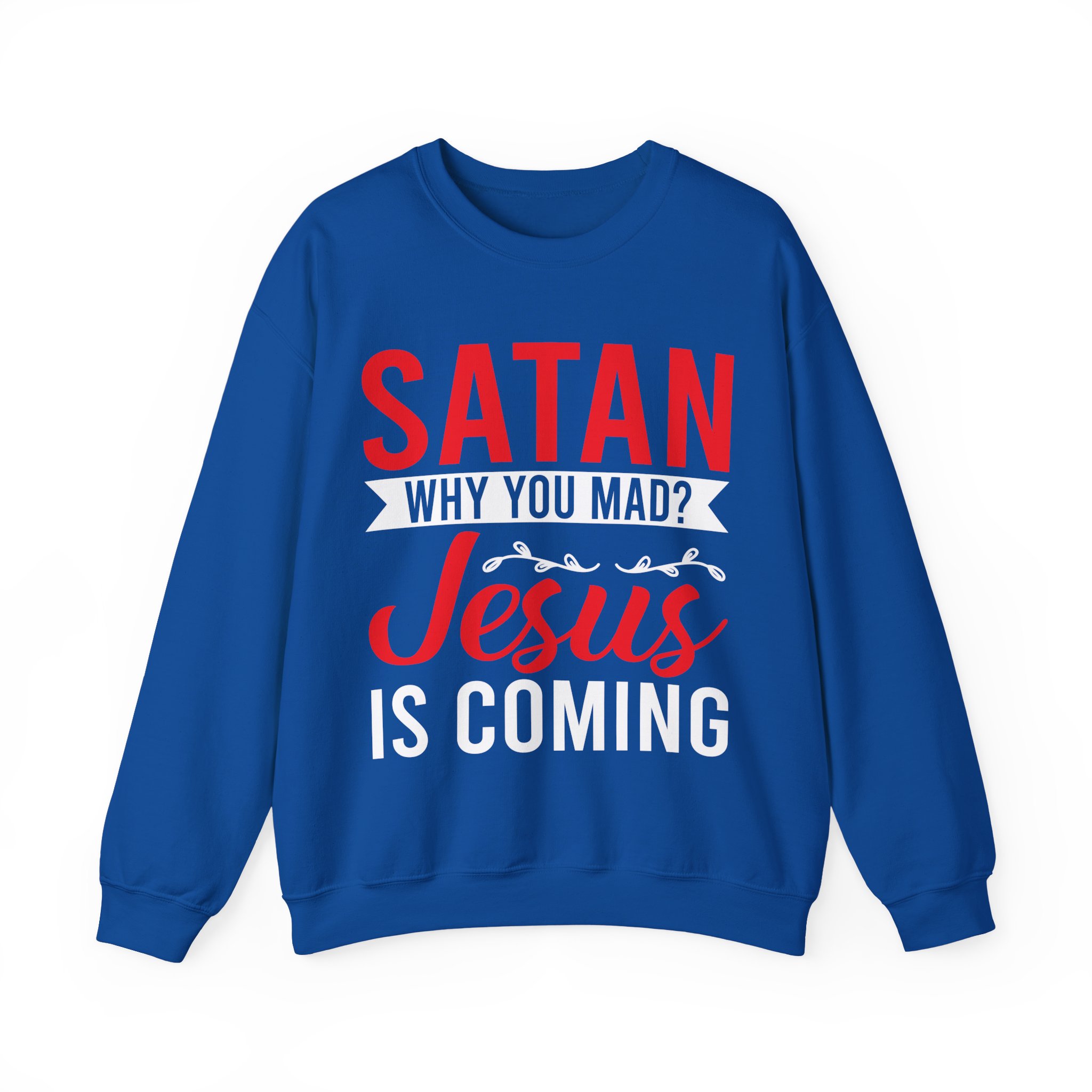 Satan why are you mad Jesus is coming funny Christian Crewneck Sweatshirt - Image 2