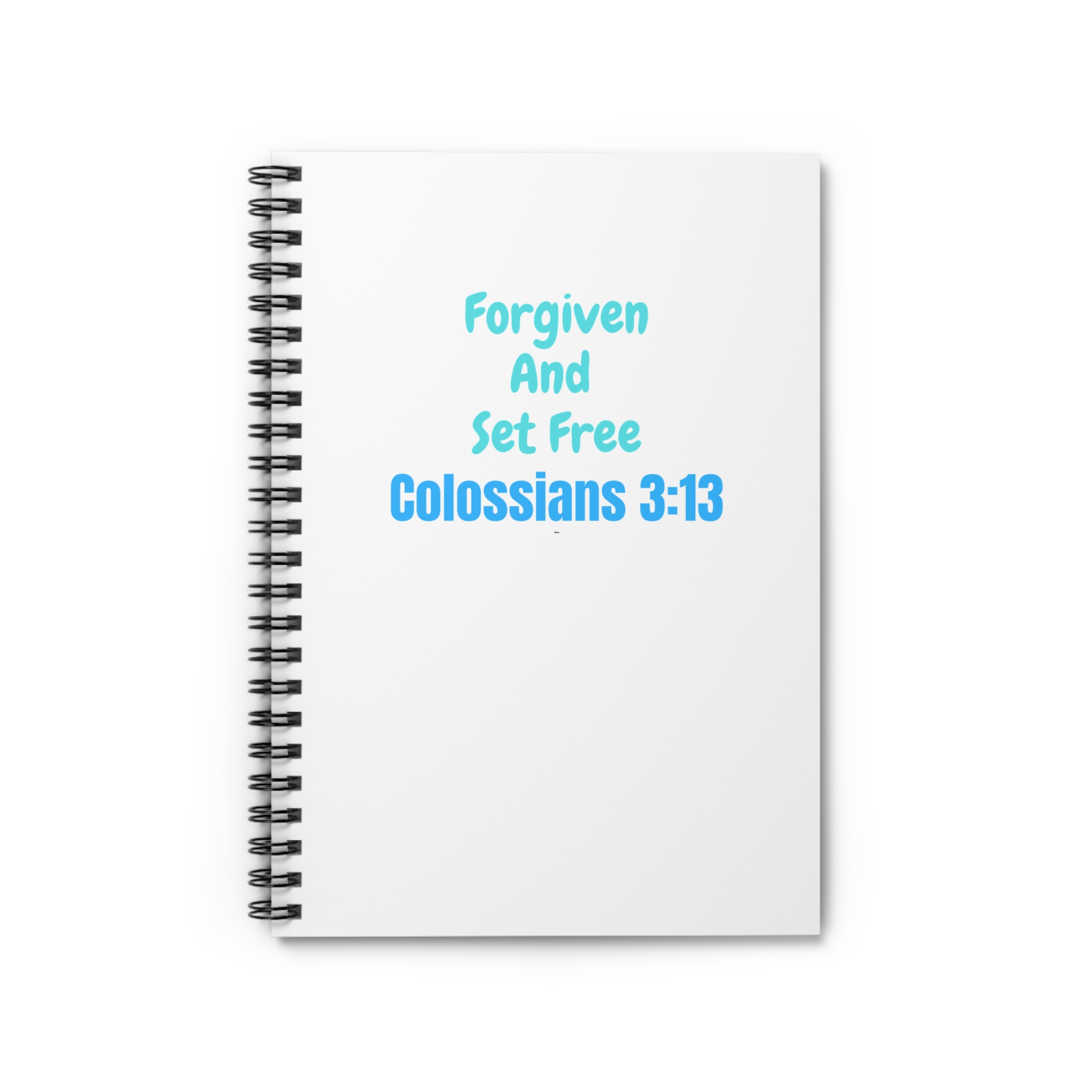 Forgiven and set free Colossians 3:13 Spiral Notebook - Ruled Line, bible scriptures notebook,