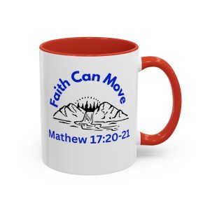 Faith Can Move Mountains Christian Motivational Mug.