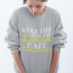 When life give you lemon Inspirational Sweatshirt Women, Funny Motivational t-shirt, Positive quotes, Faith women sweater,