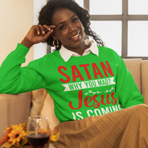 Women Crewneck Sweatshirt Satan Why You Jesus Is Coming, Funny christian sweater